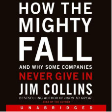 How the Mighty Fall: And Why Some Companies Never Give In Audiobook