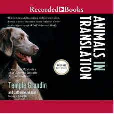 Animals in Translation: Using the Mysteries of Autism to Decode Animal Behavior Audiobook