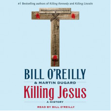 Killing Jesus: A History Audiobook