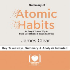 Summary of Atomic Habits by James Clear Audiobook
