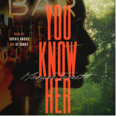 You Know Her: A Novel Audiobook